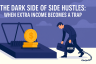 Dark Side of Side Hustles